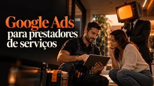 marketing digital para negócios locais Google Ads para prestadores de servicos