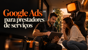 marketing digital para negócios locais Google Ads para prestadores de serviços